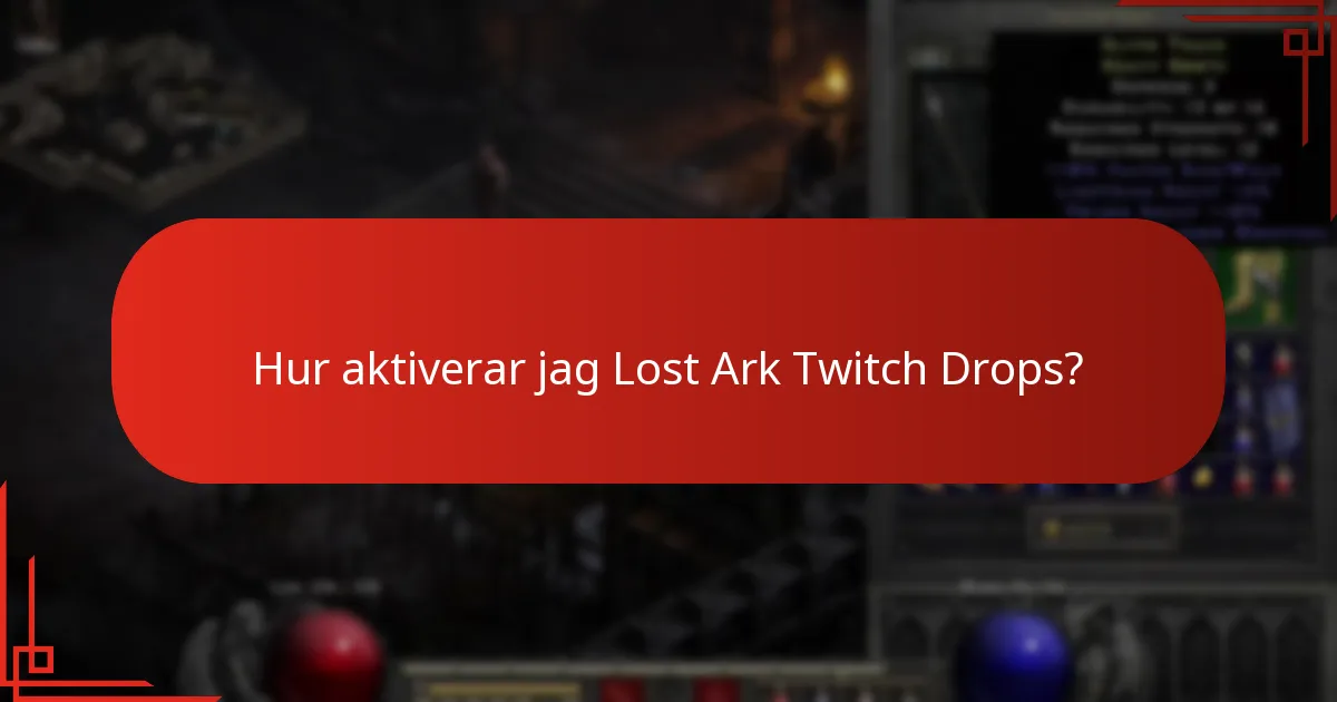 Hur aktiverar jag Lost Ark Twitch Drops?