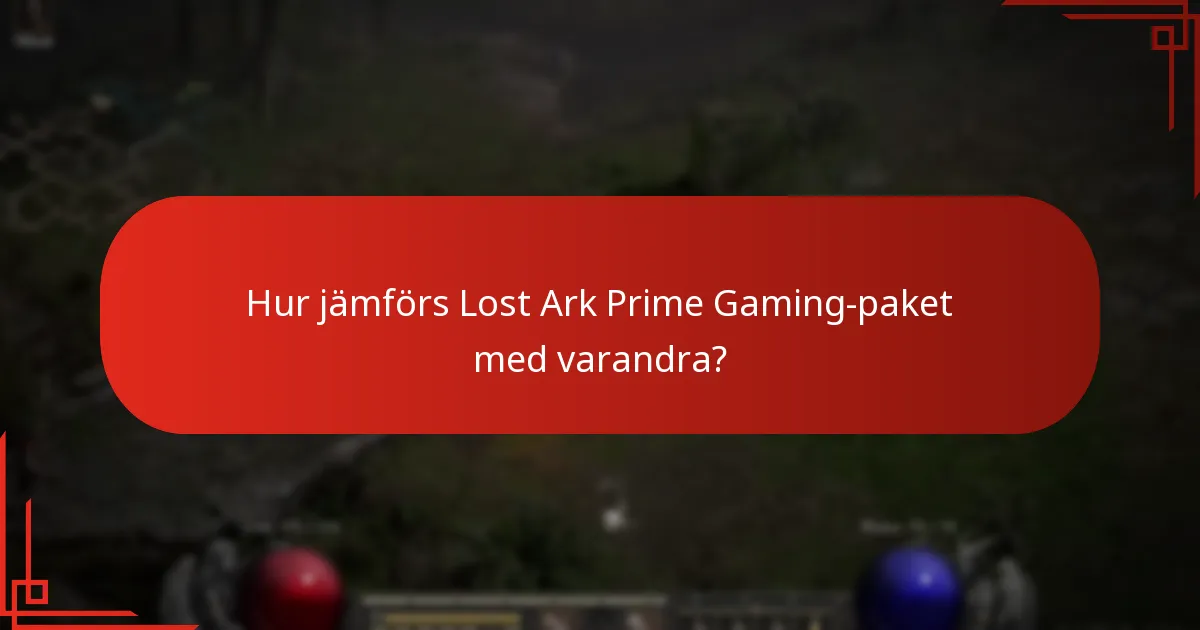 Hur jämförs Lost Ark Prime Gaming-paket med varandra?