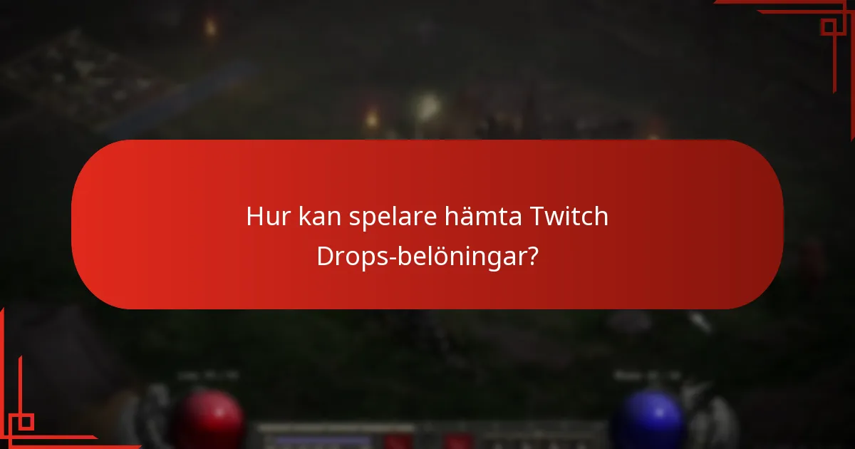 Hur kan spelare hämta Twitch Drops-belöningar?