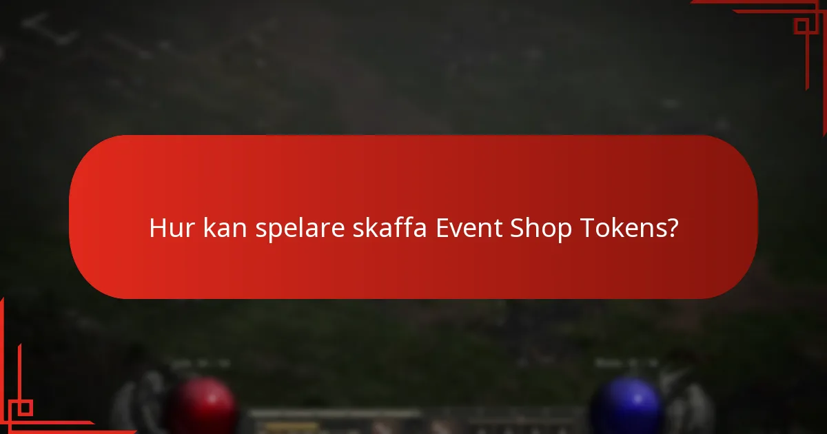 Hur kan spelare skaffa Event Shop Tokens?