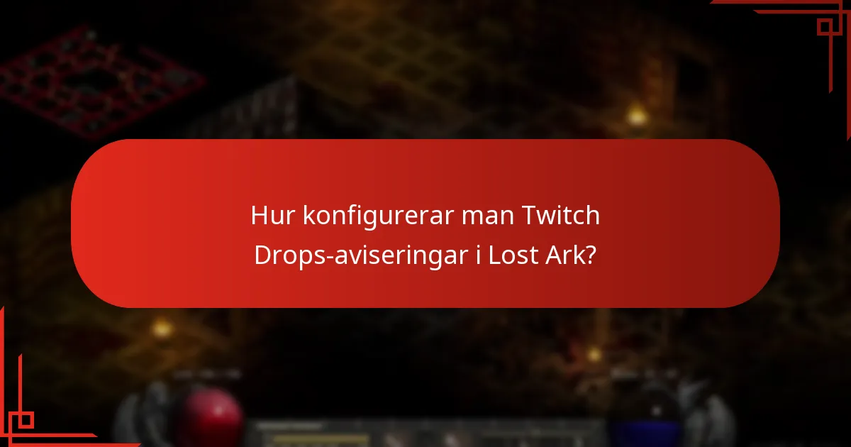 Hur hanterar man aviseringar för Twitch Drops?