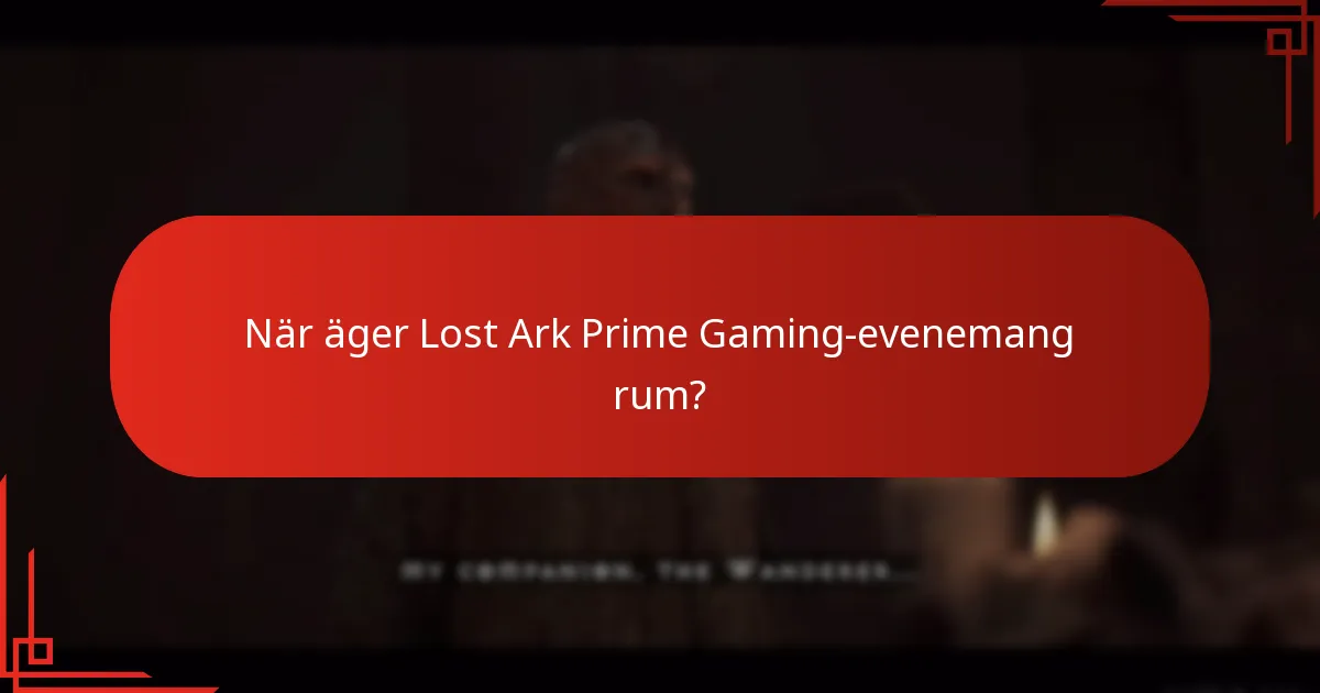 När äger Lost Ark Prime Gaming-evenemang rum?