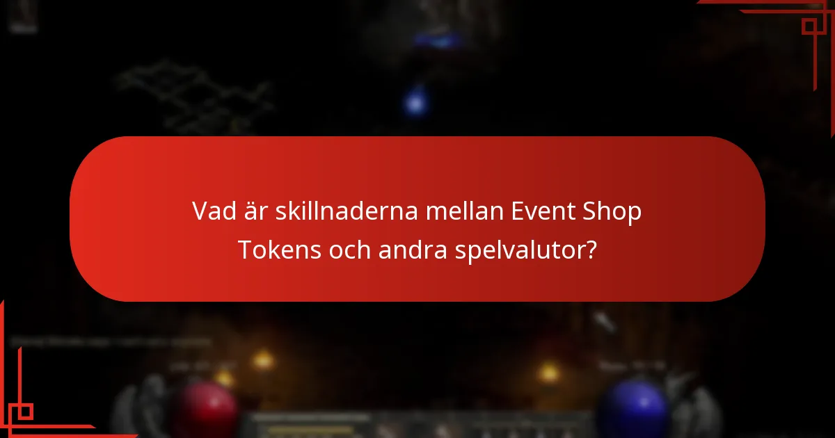 Vad är skillnaderna mellan Event Shop Tokens och andra spelvalutor?