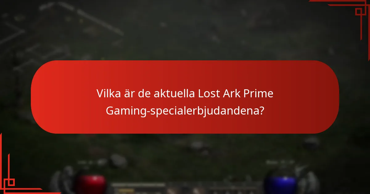 När ändras Lost Ark Prime Gaming-erbjudanden?