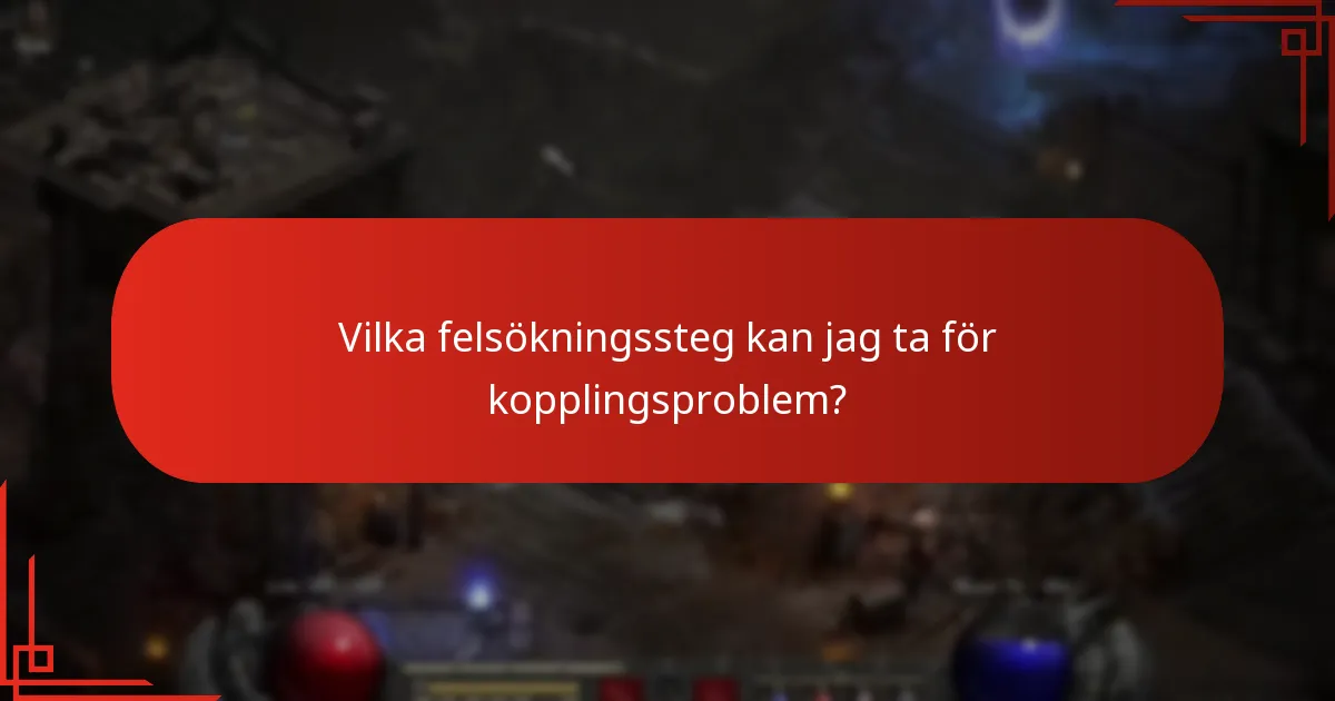 Vilka felsökningssteg kan jag ta för kopplingsproblem?