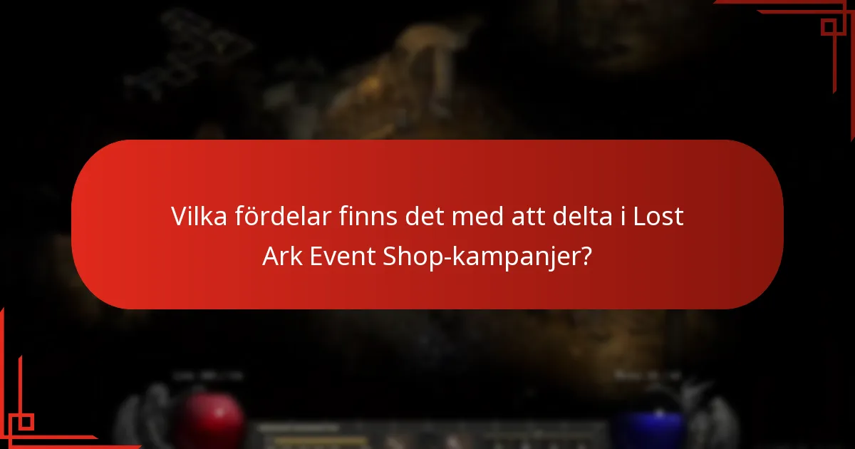 Vilka fördelar finns det med att delta i Lost Ark Event Shop-kampanjer?