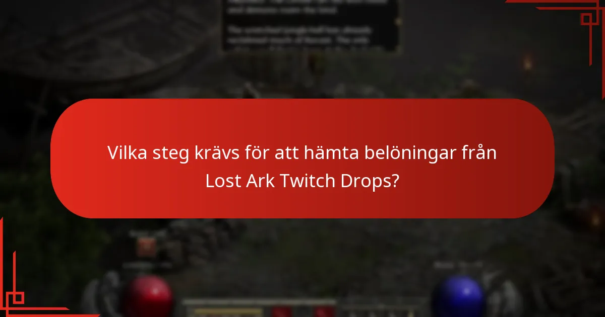 Vilka steg krävs för att hämta belöningar från Lost Ark Twitch Drops?